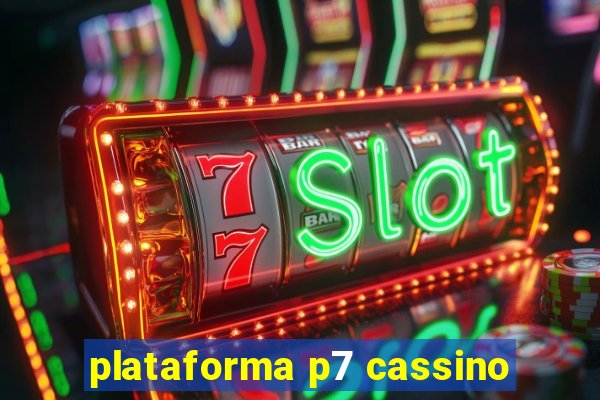 plataforma p7 cassino